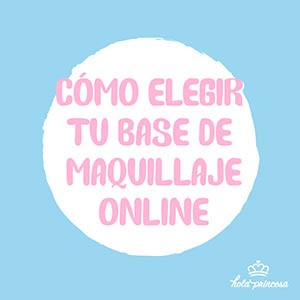 Cómo Elegir Tu Base de Maquillaje Online